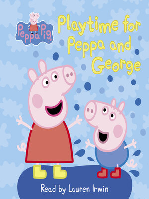 cover image of Play Time for Peppa and George (Peppa Pig)